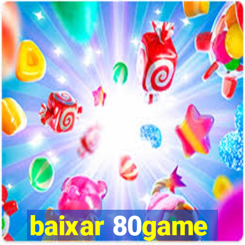 baixar 80game